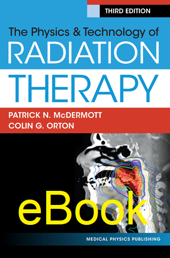 The Physics & Technology of Radiation Therapy, 3rd Edition, eBook