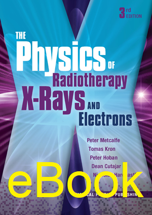 The Physics of Radiotherapy X-Rays and Electrons, 3rd Edition, eBook