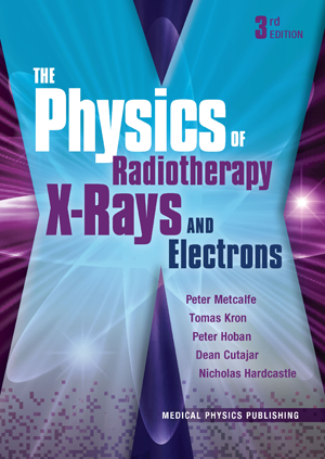 The Physics of Radiotherapy X-Rays and Electrons, 3rd Edition