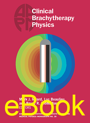 #38 Clinical Brachytherapy Physics, AAPM Monograph, 2017 Summer School