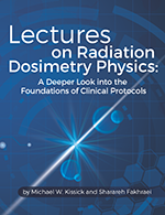 Lectures on Radiation Dosimetry Physics: A Deeper Look into the Foundations of Clinical Protocols